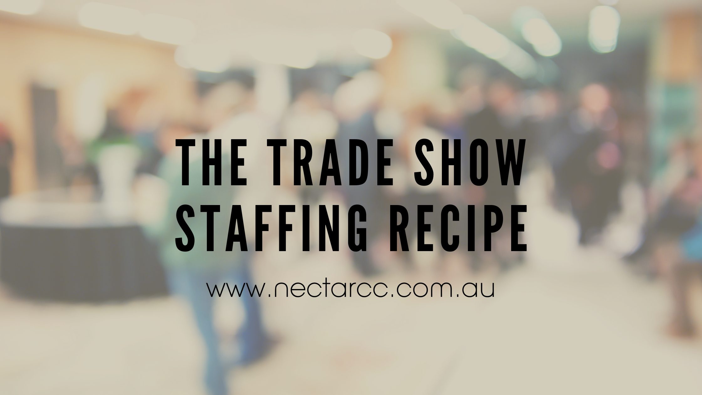 The Trade Show Staffing Recipe