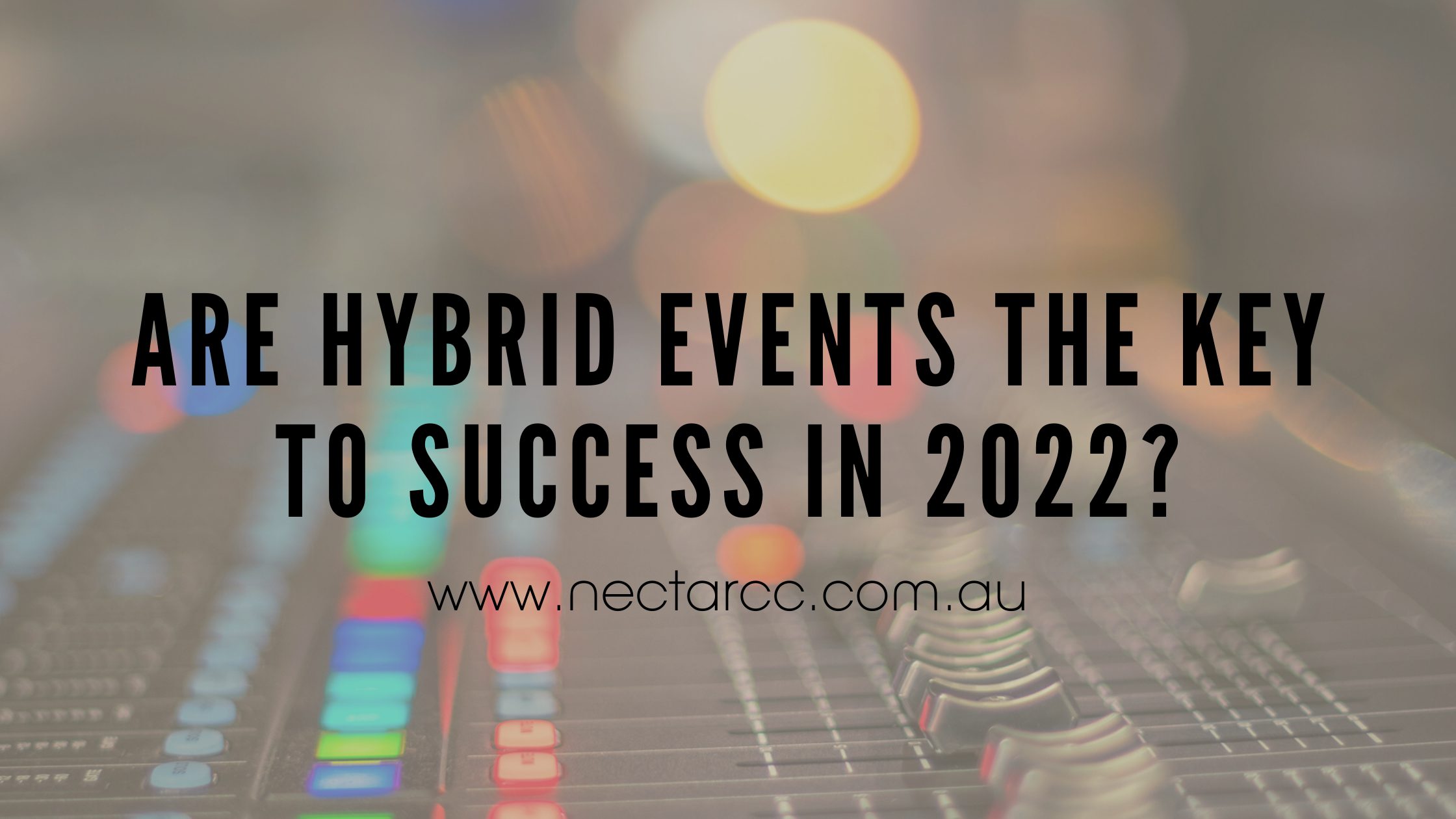 Are hybrid events the key to success in 2022?